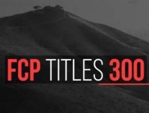 FCP Titles 300 for Final Cut Pro X & Motion 5